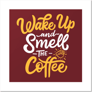 Wake Up And Smell The Coffee Quote Artwork Posters and Art